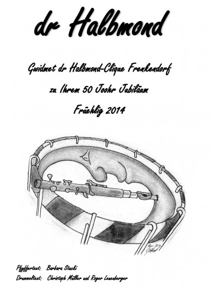 Halbmond, dr / 1 Partitur /  Trommel und Pfeifernoten / B. Freiermuth & C. Müller & R. Leuenberger  & Halbmond Clique
